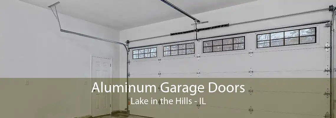 Aluminum Garage Doors Lake in the Hills - IL