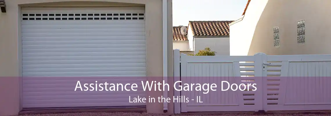 Assistance With Garage Doors Lake in the Hills - IL