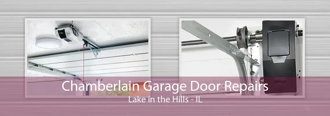 Chamberlain Garage Door Repairs Lake in the Hills - IL