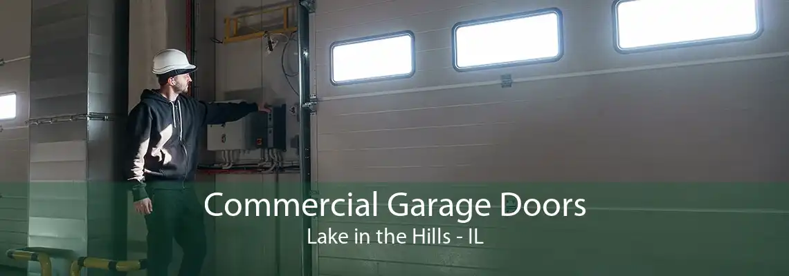 Commercial Garage Doors Lake in the Hills - IL