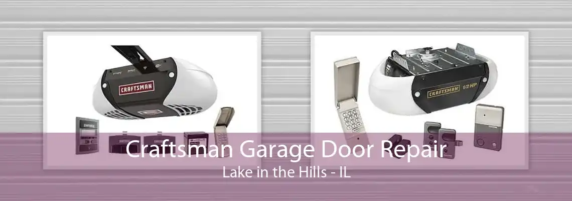 Craftsman Garage Door Repair Lake in the Hills - IL