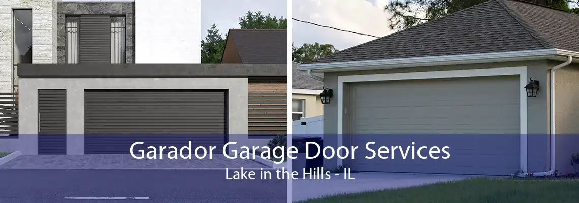 Garador Garage Door Services Lake in the Hills - IL