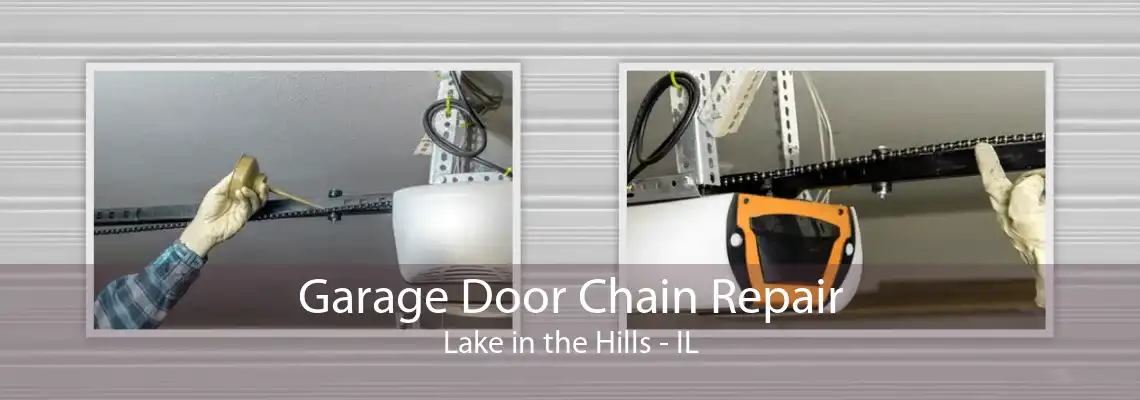 Garage Door Chain Repair Lake in the Hills - IL