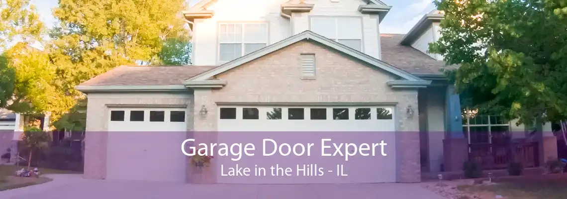 Garage Door Expert Lake in the Hills - IL