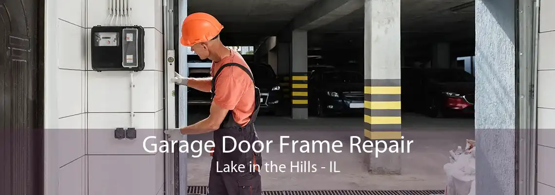 Garage Door Frame Repair Lake in the Hills - IL