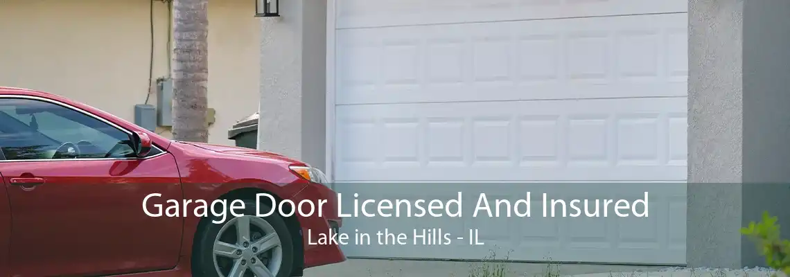 Garage Door Licensed And Insured Lake in the Hills - IL