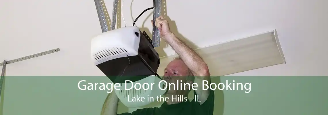 Garage Door Online Booking Lake in the Hills - IL