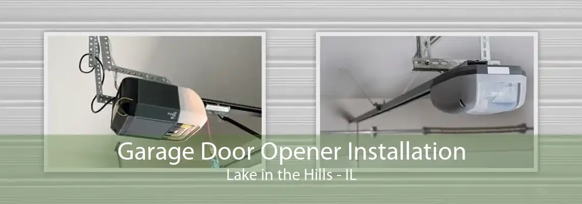 Garage Door Opener Installation Lake in the Hills - IL