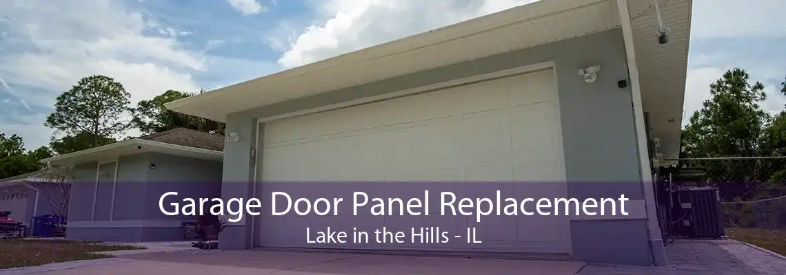 Garage Door Panel Replacement Lake in the Hills - IL