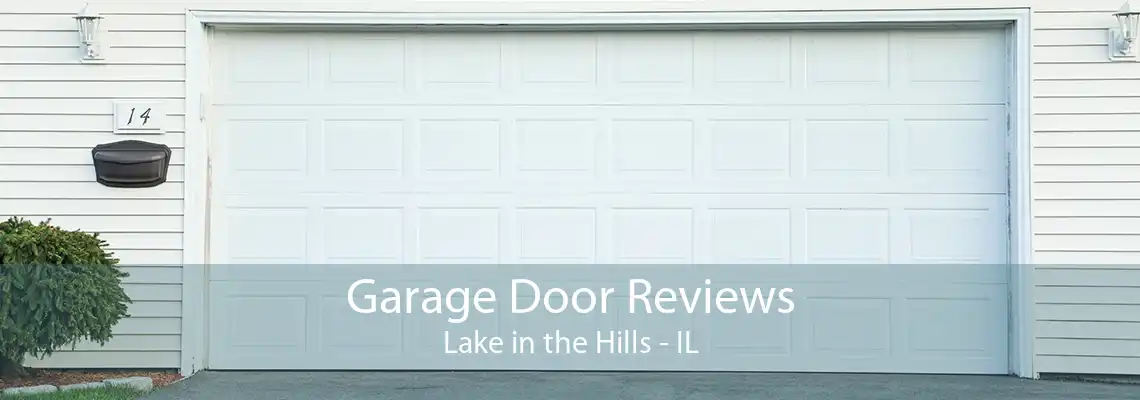 Garage Door Reviews Lake in the Hills - IL