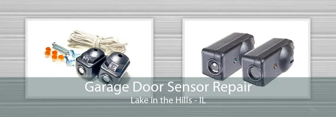 Garage Door Sensor Repair Lake in the Hills - IL