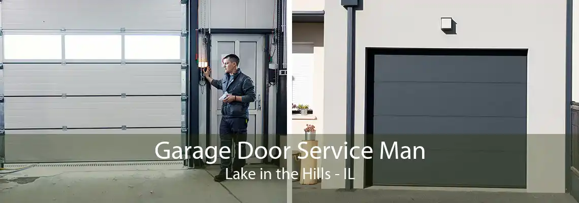 Garage Door Service Man Lake in the Hills - IL