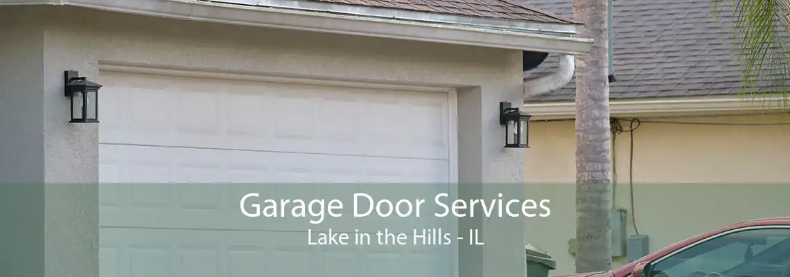 Garage Door Services Lake in the Hills - IL