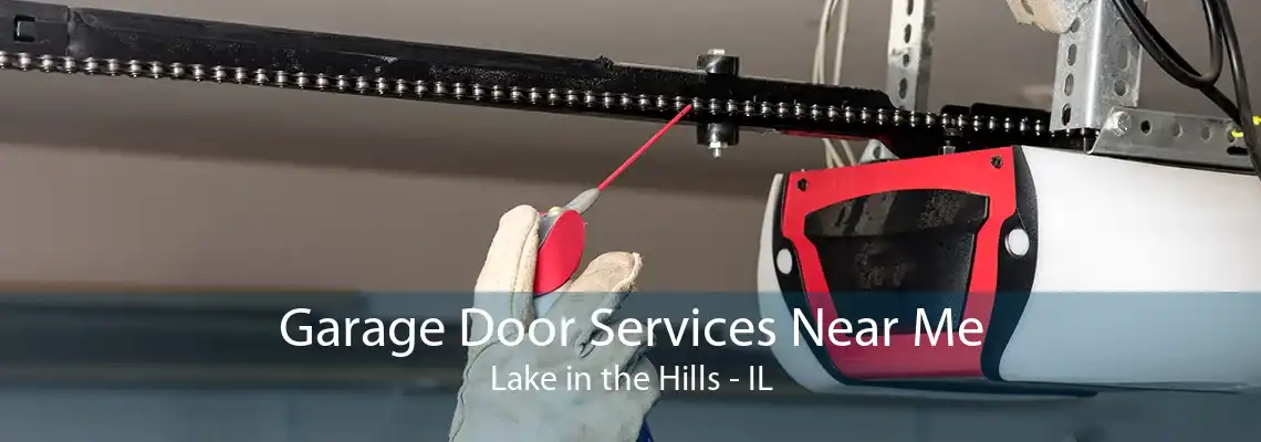 Garage Door Services Near Me Lake in the Hills - IL