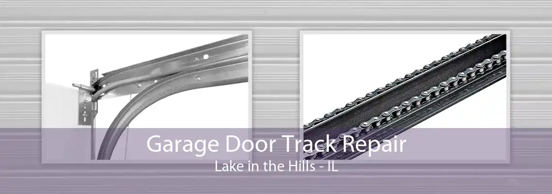 Garage Door Track Repair Lake in the Hills - IL