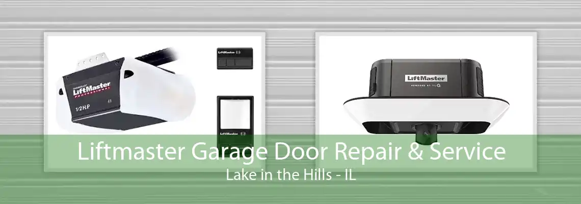 Liftmaster Garage Door Repair & Service Lake in the Hills - IL