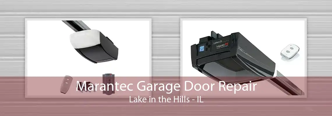 Marantec Garage Door Repair Lake in the Hills - IL