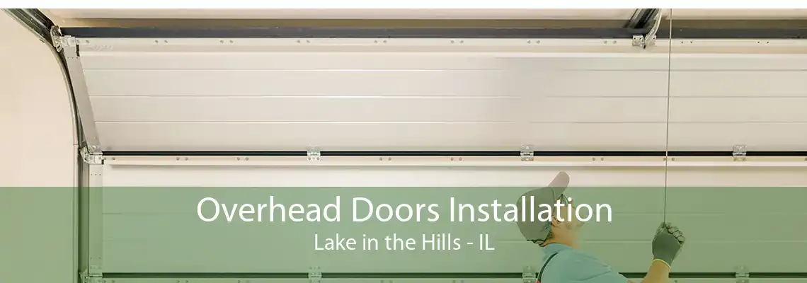 Overhead Doors Installation Lake in the Hills - IL