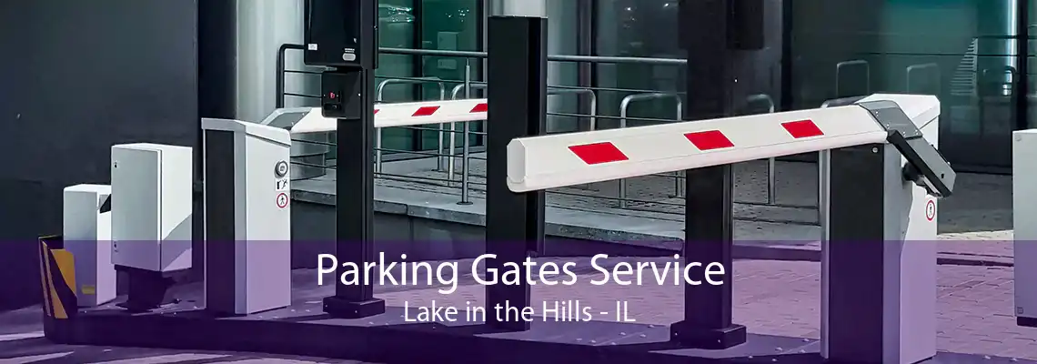 Parking Gates Service Lake in the Hills - IL