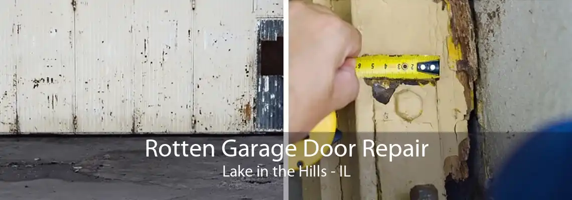 Rotten Garage Door Repair Lake in the Hills - IL