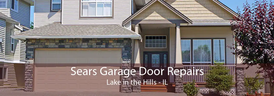 Sears Garage Door Repairs Lake in the Hills - IL